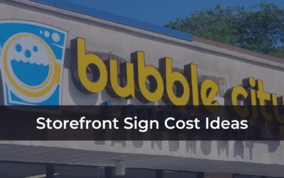 Storefront Sign Cost Ideas – How Much Does It All Add Up To?