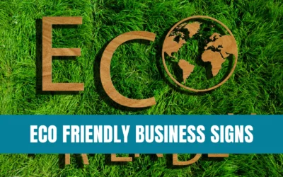 Eco-Friendly Signage Solutions for Sustainable Businesses